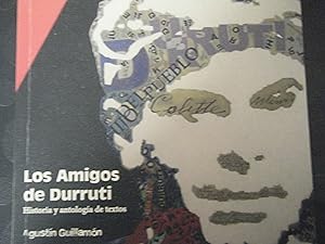 Seller image for LOS AMIGOS DE DURRUTI- HISTORIA Y ANTOLOGIA DE TEXTOS for sale by TAHOE