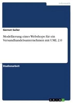 Seller image for Modellierung eines Webshops fr ein Versandhandelsunternehmen mit UML 2.0 for sale by Smartbuy