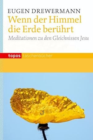 Bild des Verkufers fr Wenn der Himmel die Erde berhrt : Meditationen zu den Gleichnissen Jesu zum Verkauf von Smartbuy