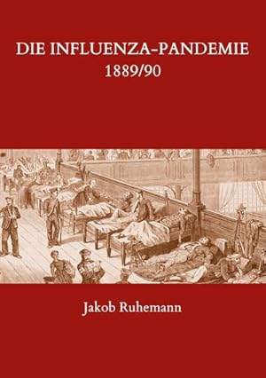 Imagen del vendedor de Die Influenza-Pandemie 1889/90, nebst einer Chronologie frherer Grippe-Epidemien a la venta por Smartbuy