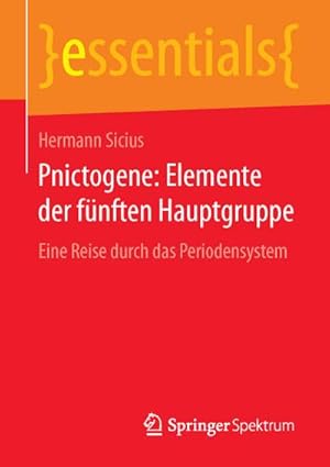 Bild des Verkufers fr Pnictogene: Elemente der fnften Hauptgruppe : Eine Reise durch das Periodensystem zum Verkauf von Smartbuy