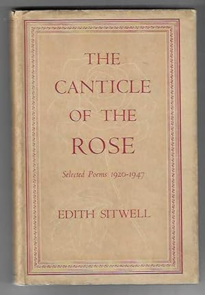 The Canticle of The Rose. Selected Poems 1920-1947. ( Signed dedication by Edith Sitwell)