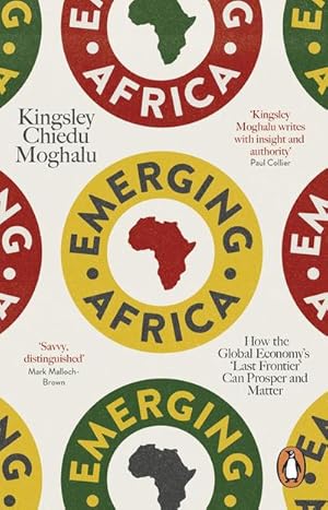 Image du vendeur pour Emerging Africa : How the Global Economy's 'Last Frontier' Can Prosper and Matter mis en vente par Smartbuy