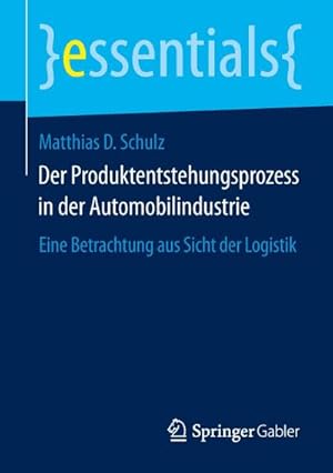 Bild des Verkufers fr Der Produktentstehungsprozess in der Automobilindustrie : Eine Betrachtung aus Sicht der Logistik zum Verkauf von Smartbuy