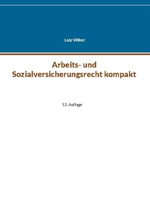 Bild des Verkufers fr Arbeits- und Sozialversicherungsrecht kompakt : 13. Auflage zum Verkauf von Smartbuy