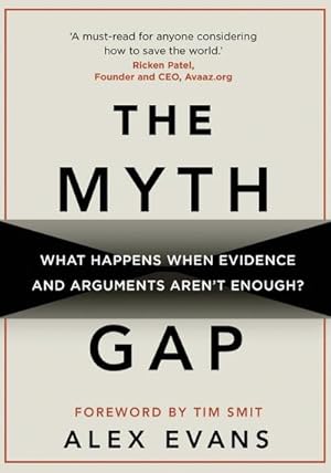 Imagen del vendedor de The Myth Gap : What Happens When Evidence and Arguments Aren't Enough a la venta por Smartbuy