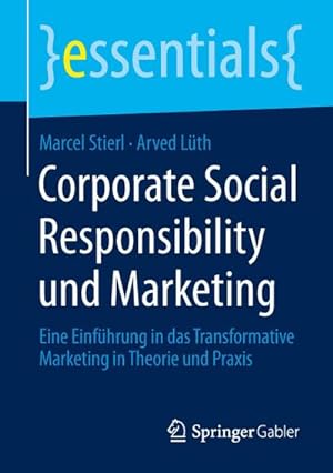 Seller image for Corporate Social Responsibility und Marketing : Eine Einfhrung in das Transformative Marketing in Theorie und Praxis for sale by Smartbuy