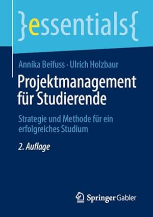 Bild des Verkufers fr Projektmanagement fr Studierende : Strategie und Methode fr ein erfolgreiches Studium zum Verkauf von Smartbuy