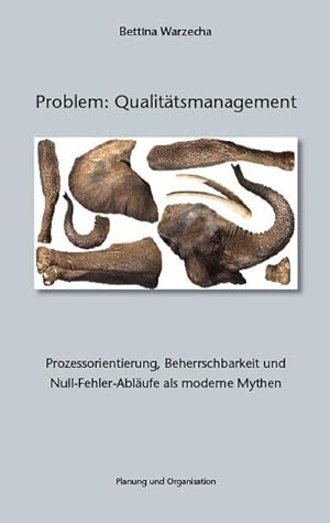 Seller image for Problem: Qualittsmanagement : Prozessorientierung, Beherrschbarkeit und Null-Fehler-Ablufe als moderne Mythen for sale by Smartbuy