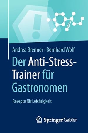 Seller image for Der Anti-Stress-Trainer fr Gastronomen : Rezepte fr Leichtigkeit for sale by Smartbuy