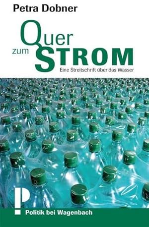 Bild des Verkufers fr Quer zum Strom : Eine Streitschrift ber das Wasser zum Verkauf von Smartbuy