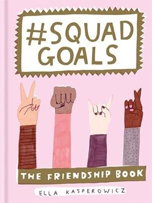 Bild des Verkufers fr #Squad Goals : The Friendship Book zum Verkauf von Smartbuy