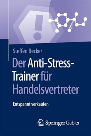 Imagen del vendedor de Der Anti-Stress-Trainer fr Handelsvertreter : Entspannt verkaufen a la venta por Smartbuy