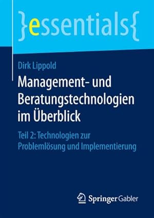 Bild des Verkufers fr Management- und Beratungstechnologien im berblick : Teil 2: Technologien zur Problemlsung und Implementierung zum Verkauf von Smartbuy