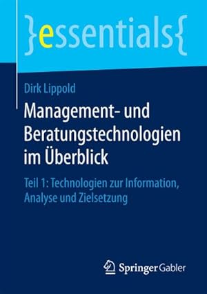 Bild des Verkufers fr Management- und Beratungstechnologien im berblick : Teil 1: Technologien zur Information, Analyse und Zielsetzung zum Verkauf von Smartbuy