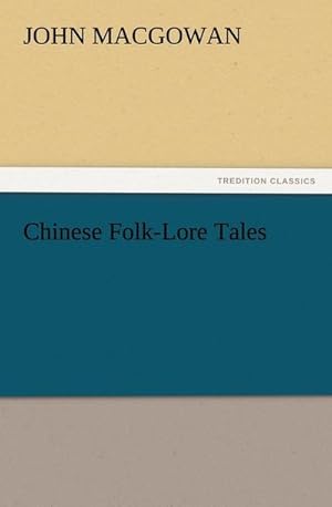 Bild des Verkufers fr Chinese Folk-Lore Tales zum Verkauf von Smartbuy