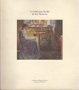 Bild des Verkufers fr La collezione Barilla di Arte Moderna. Famiglia Barilla.: Biblioteca della Pilotta. zum Verkauf von Studio Bibliografico Adige