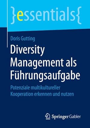 Bild des Verkufers fr Diversity Management als Fhrungsaufgabe : Potenziale multikultureller Kooperation erkennen und nutzen zum Verkauf von Smartbuy