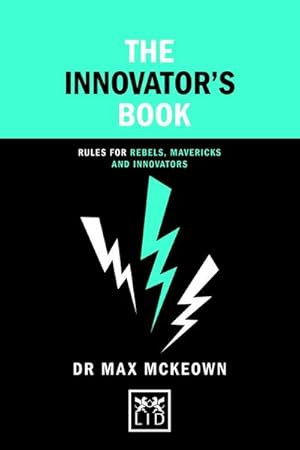 Bild des Verkufers fr The Innovator's Book : Rules for rebels, mavericks and innovators zum Verkauf von Smartbuy