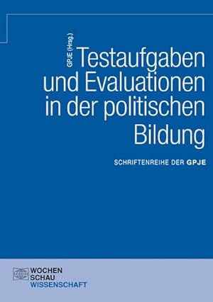 Bild des Verkufers fr Testaufgaben und Evaluationen in der politischen Bildung : Hrsg.: GPJE zum Verkauf von Smartbuy
