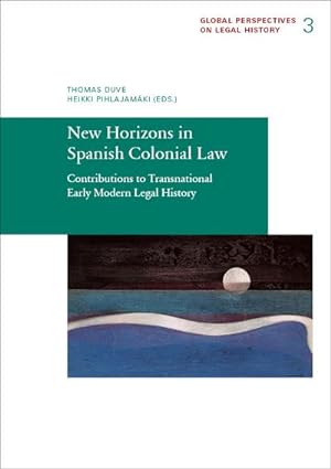 Bild des Verkufers fr New Horizons in Spanish Colonial Law : Contributions to Transnational Early Modern Legal History zum Verkauf von Smartbuy