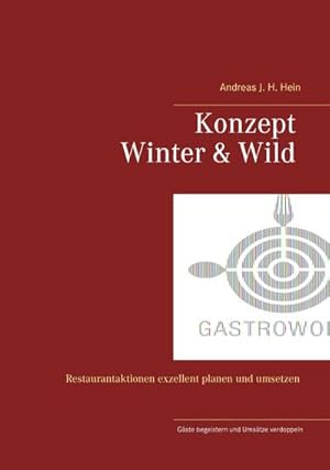 Bild des Verkufers fr Konzept Winter und Wild : Restaurantaktionen exellent planen und umsetzen zum Verkauf von Smartbuy