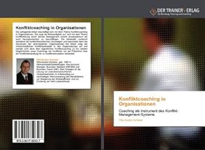 Seller image for Konfliktcoaching in Organisationen : Coaching als Instrument des Konflikt-Management-Systems for sale by Smartbuy