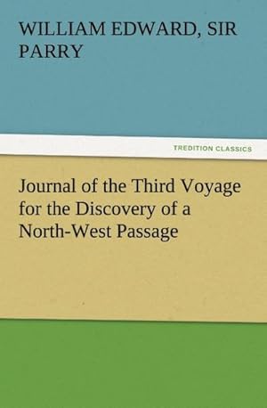 Bild des Verkufers fr Journal of the Third Voyage for the Discovery of a North-West Passage zum Verkauf von Smartbuy