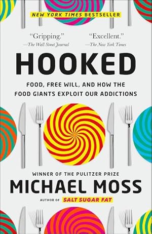 Bild des Verkufers fr Hooked : Food, Free Will, and How the Food Giants Exploit Our Addictions zum Verkauf von Smartbuy