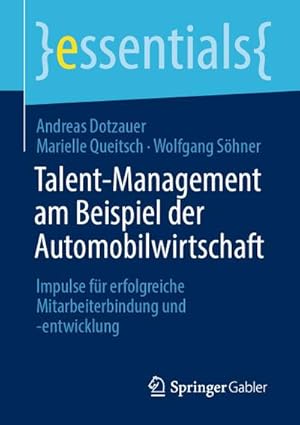Bild des Verkufers fr Talent-Management am Beispiel der Automobilwirtschaft : Impulse fr erfolgreiche Mitarbeiterbindung und -entwicklung zum Verkauf von Smartbuy