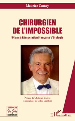Image du vendeur pour Chirurgien de l'impossible : 54 ans  l'Association Francaise d'Urologie mis en vente par Smartbuy