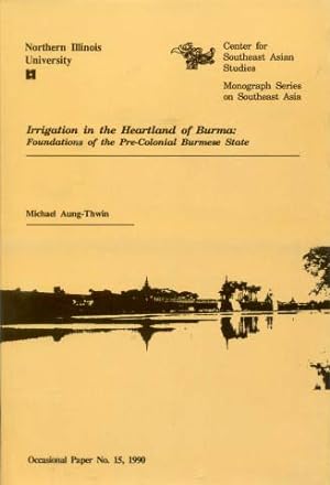 Seller image for Irrigation in the Heartland of Burma: for sale by SEATE BOOKS