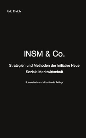 Bild des Verkufers fr INSM & Co. : Strategien und Methoden der Initiative Neue Soziale Marktwirtschaft zum Verkauf von Smartbuy