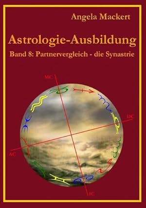 Bild des Verkufers fr Astrologie-Ausbildung, Band 8 : Partnervergleich - die Synastrie zum Verkauf von Smartbuy