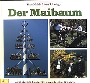 Bild des Verkufers fr Der Maibaum : Geschichte und Geschichten um ein beliebtes Brauchtum. zum Verkauf von books4less (Versandantiquariat Petra Gros GmbH & Co. KG)