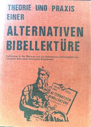 Bild des Verkufers fr Theorie und Praxis einer alternativen Bibellektre : Einf. in d. Methode u.d. theoret. Hintergrnde von Fernando Belos materialist. Bibellektre. zum Verkauf von books4less (Versandantiquariat Petra Gros GmbH & Co. KG)