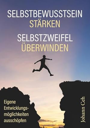 Bild des Verkufers fr Selbstbewusstsein strken - Selbstzweifel berwinden : Eigene Entwicklungsmglichkeiten ausschpfen zum Verkauf von Smartbuy