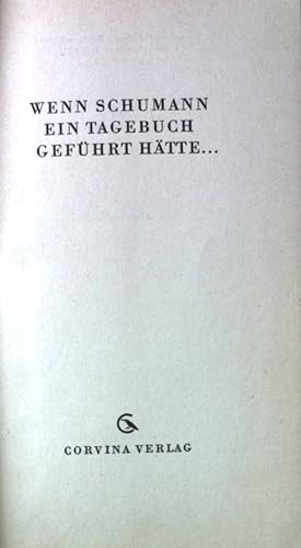 Bild des Verkufers fr Wenn Schumann ein Tagebuch gefhrt htte. zum Verkauf von books4less (Versandantiquariat Petra Gros GmbH & Co. KG)