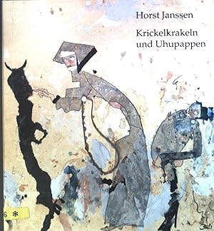 Bild des Verkufers fr Krickelkrakeln und Uhupappen : Zeichnungen, Leporellos, Collagen und Objekte von Horst Janssen. zum Verkauf von books4less (Versandantiquariat Petra Gros GmbH & Co. KG)