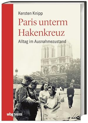 Seller image for Paris unterm Hakenkreuz : Alltag im Ausnahmezustand for sale by Smartbuy