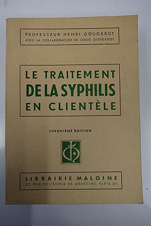 Image du vendeur pour Le traitement de la syphilis en clientle. L'indispensable en syphiligraphie. mis en vente par Librairie du Levant