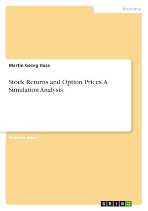 Bild des Verkufers fr Stock Returns and Option Prices. A Simulation Analysis zum Verkauf von Smartbuy