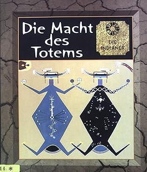 Bild des Verkufers fr Die Macht des Totems : Die Indianer. Mythen der Menschheit zum Verkauf von books4less (Versandantiquariat Petra Gros GmbH & Co. KG)