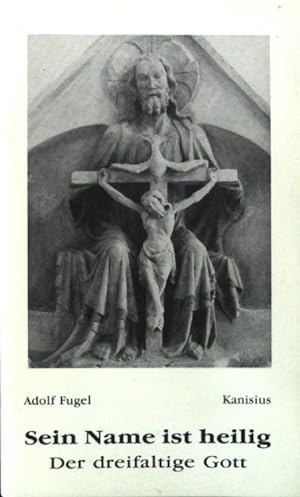 Bild des Verkufers fr Sein Name ist heilig : eine Meditation ber das Geheimnis der Dreifaltigkeit. zum Verkauf von books4less (Versandantiquariat Petra Gros GmbH & Co. KG)