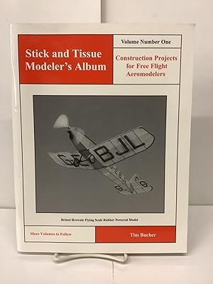 Stick and Tissue Modeler's Album, Vol. 1 No. 1, Construction Projects for Free Flight Aeromodelers