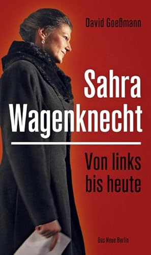 Bild des Verkufers fr Von links bis heute: Sahra Wagenknecht zum Verkauf von Smartbuy