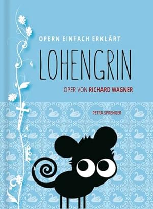 Bild des Verkufers fr Lohengrin - Oper von Richard Wagner : Band 8 der Buchreihe OPERN EINFACH ERKLRT zum Verkauf von Smartbuy