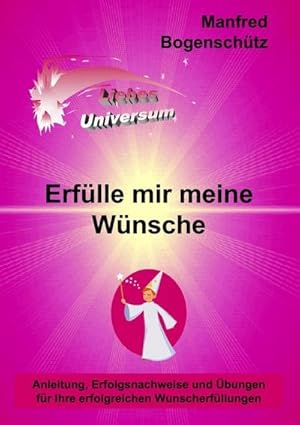 Bild des Verkufers fr Erflle mir meine Wnsche : Anleitung, Erfolgsnachweise und bungen fr Ihre erfolgreichen Wunscherfllungen zum Verkauf von Smartbuy