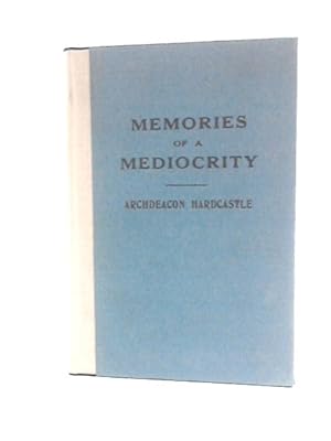 Imagen del vendedor de Memories of a Mediocrity, Etc. With a Portrait a la venta por World of Rare Books
