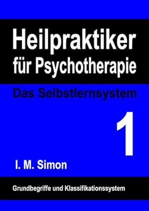 Bild des Verkufers fr Heilpraktiker fr Psychotherapie. Das Selbstlernsystem Band 1 : Grundbegriffe und Klassifikationssystem zum Verkauf von Smartbuy